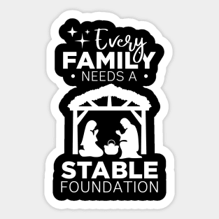 Christian Gift Tee Every Family Needs A Stable Foundation Sticker